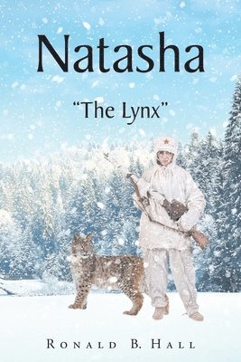 Ronald B. Hall, B. Hall,Ronald - Natasha: "The Lynx", Häftad
