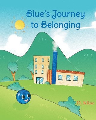 D Kline, D. Kline, Kline,D., - Blue's Journey to Belonging, Häftad