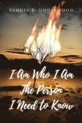 Samuel E Underwood - I Am Who I Am The Person I Need to Know, Häftad. Tillgänglighet: Lägg i varukorg