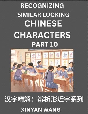 bokomslag Recognizing Chinese Characters (Part 10)- Quickly Learn Recognizing and Distinguishing Similar Looking Chinese Characters by Reading Short Stories