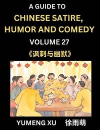 bokomslag Laughing at Life (Part 27): A Guide to Chinese Satire, Humor and Comedy, Discover Satirical Humor, Learn Reading Funny Chinese Essays and Stories,