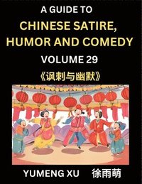 bokomslag Laughing at Life (Part 29): A Guide to Chinese Satire, Humor and Comedy, Discover Satirical Humor, Learn Reading Funny Chinese Essays and Stories,