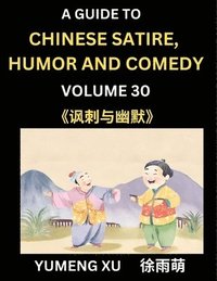 bokomslag Laughing at Life (Part 30): A Guide to Chinese Satire, Humor and Comedy, Discover Satirical Humor, Learn Reading Funny Chinese Essays and Stories,