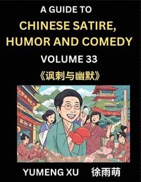 bokomslag Laughing at Life (Part 33): A Guide to Chinese Satire, Humor and Comedy, Discover Satirical Humor, Learn Reading Funny Chinese Essays and Stories,