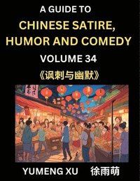 bokomslag Laughing at Life (Part 34): A Guide to Chinese Satire, Humor and Comedy, Discover Satirical Humor, Learn Reading Funny Chinese Essays and Stories,