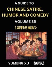 bokomslag Laughing at Life (Part 35): A Guide to Chinese Satire, Humor and Comedy, Discover Satirical Humor, Learn Reading Funny Chinese Essays and Stories,