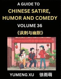 bokomslag Laughing at Life (Part 36): A Guide to Chinese Satire, Humor and Comedy, Discover Satirical Humor, Learn Reading Funny Chinese Essays and Stories,