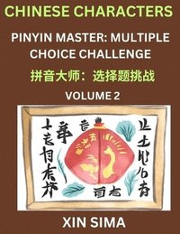bokomslag Learn Chinese Characters (Part 2) - Recognize Simplified Chinese Characters from the given English and pinyin, Test Series for Easy Chinese and HSK Preparation Lessons, Objective Multiple Answer Ty...