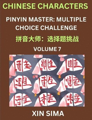 Learn Chinese Characters (Part 7) - Recognize Simplified Chinese Characters from the given English and pinyin, Test Series for Easy Chinese and HSK Preparation Lessons, Objective Multiple Answer Type 1