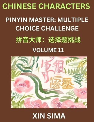 bokomslag Learn Chinese Characters (Part 11) - Recognize Simplified Chinese Characters from the given English and pinyin, Test Series for Easy Chinese and HSK Preparation Lessons, Objective Multiple Answer