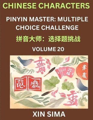 bokomslag Learn Chinese Characters (Part 20) - Recognize Simplified Chinese Characters from the given English and pinyin, Test Series for Easy Chinese and HSK Preparation Lessons, Objective Multiple Answer