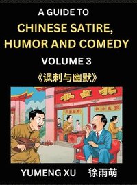 bokomslag Chinese Humor and Comedy for Kids (Part 3)- Laughing at Life, A Guide to Chinese Satire for Young, Teens and Adults, Discover Satirical Humor, Learn and Improve Reading Funny Chinese Essays and Sto...