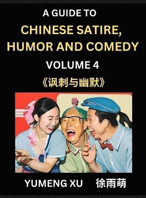 bokomslag Chinese Humor and Comedy for Kids (Part 4)- Laughing at Life, A Guide to Chinese Satire for Young, Teens and Adults, Discover Satirical Humor, Learn and Improve Reading Funny Chinese Essays and