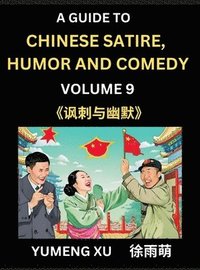 bokomslag Chinese Humor and Comedy for Kids (Part 9)- Laughing at Life, A Guide to Chinese Satire for Young, Teens and Adults, Discover Satirical Humor, Learn and Improve Reading Funny Chinese Essays and Sto...