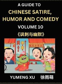 bokomslag Chinese Humor and Comedy for Kids (Part 10)- Laughing at Life, A Guide to Chinese Satire for Young, Teens and Adults, Discover Satirical Humor, Learn and Improve Reading Funny Chinese Essays and