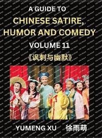 bokomslag Chinese Humor and Comedy for Kids (Part 11)- Laughing at Life, A Guide to Chinese Satire for Young, Teens and Adults, Discover Satirical Humor, Learn and Improve Reading Funny Chinese Essays and