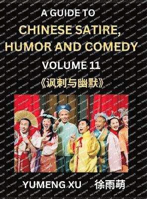 bokomslag Chinese Humor and Comedy for Kids (Part 11)- Laughing at Life, A Guide to Chinese Satire for Young, Teens and Adults, Discover Satirical Humor, Learn and Improve Reading Funny Chinese Essays and St...