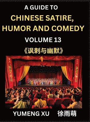 bokomslag Chinese Humor and Comedy for Kids (Part 13)- Laughing at Life, A Guide to Chinese Satire for Young, Teens and Adults, Discover Satirical Humor, Learn and Improve Reading Funny Chinese Essays and St...