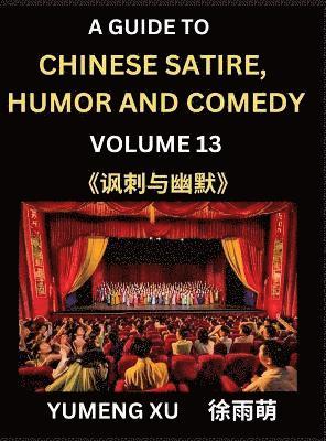 Chinese Humor and Comedy for Kids (Part 13)- Laughing at Life, A Guide to Chinese Satire for Young, Teens and Adults, Discover Satirical Humor, Learn and Improve Reading Funny Chinese Essays and 1