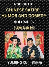 bokomslag Chinese Humor and Comedy for Kids (Part 15)- Laughing at Life, A Guide to Chinese Satire for Young, Teens and Adults, Discover Satirical Humor, Learn and Improve Reading Funny Chinese Essays and