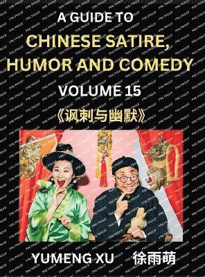 Chinese Humor and Comedy for Kids (Part 15)- Laughing at Life, A Guide to Chinese Satire for Young, Teens and Adults, Discover Satirical Humor, Learn and Improve Reading Funny Chinese Essays and 1