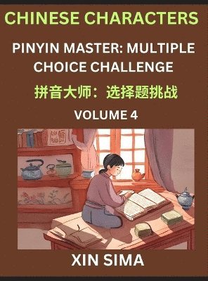 bokomslag Kids Learn to Recognize Chinese Characters (Part 4) - Discover Reading Simplified Chinese Characters, English and pinyin Edition, Test Series with Easy Lessons, HSK All Level, Beginners to Advanced