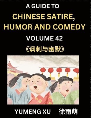 Chinese Humor and Comedy for Kids (Part 42)- Laughing at Life, A Guide to Chinese Satire for Young, Teens and Adults, Discover Satirical Humor, Learn and Improve Reading Funny Chinese Essays and St... 1