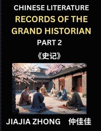 bokomslag Chinese Literature Records of the Grand Historian (Part 2) - Learn Mandarin Chinese Language, History and Culture by Reading Historical Events, Simplified Characters, English, Pinyin Edition