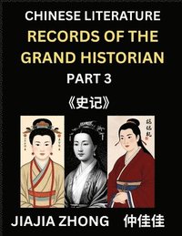 bokomslag Chinese Literature Records of the Grand Historian (Part 3) - Learn Mandarin Chinese Language, History and Culture by Reading Historical Events, Simplified Characters, English, Pinyin Edition