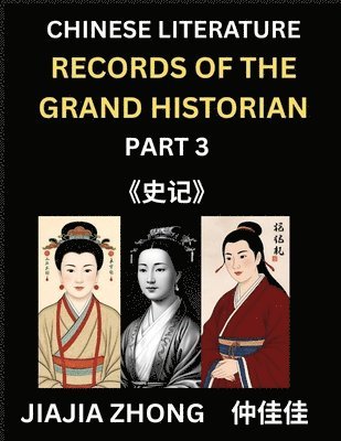 bokomslag Chinese Literature Records of the Grand Historian (Part 3) - Learn Mandarin Chinese Language, History and Culture by Reading Historical Events, Simplified Characters, English, Pinyin Edition
