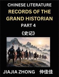 bokomslag Chinese Literature Records of the Grand Historian (Part 4) - Learn Mandarin Chinese Language, History and Culture by Reading Historical Events, Simpli
