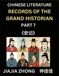 bokomslag Chinese Literature Records of the Grand Historian (Part 7) - Learn Mandarin Chinese Language, History and Culture by Reading Historical Events, Simplified Characters, English, Pinyin Edition