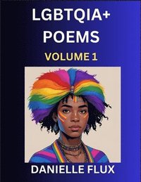 bokomslag LGBTQ+ Poems (Part 1)- Queer Constellations, A Mosaic of Love Beyond the Binary Where the Rainbow Bends, Pride Resilience Poetry