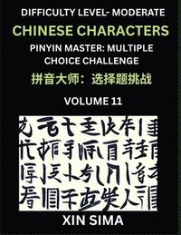 bokomslag Kids Learn to Recognize Chinese Characters (Part 11) - Moderate Level Brain Activities, Discover Reading Simplified Chinese Characters, English and pinyin Edition, Test Series with Easy Lessons, HS...