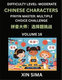 bokomslag Kids Learn to Recognize Chinese Characters (Part 16) - Moderate Level Brain Activities, Discover Reading Simplified Chinese Characters, English and pinyin Edition, Test Series with Easy Lessons, HS...