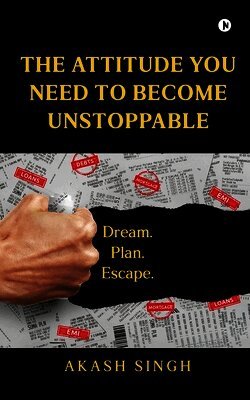 Akash Singh - Attitude You Need to Become Unstoppable, Häftad