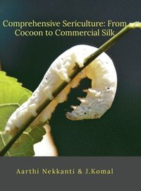 bokomslag Comprehensive Sericulture: From Cocoon to Commercial Silk