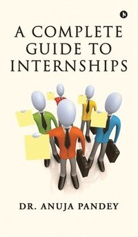 bokomslag Complete Guide to Internships