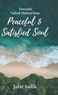 Towards Nafsul Mutma'inna - Peaceful and Satisfied Soul 1