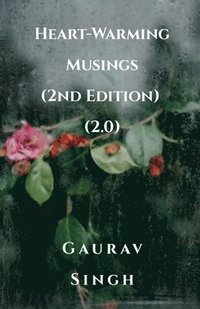 bokomslag Heart-Warming Musings (2nd Edition) (2.0)