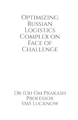 bokomslag Optimizing Russian Logistics Complex on Face of Challenge