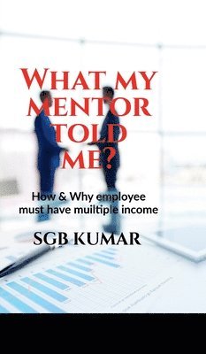 What my mentor told me?: How & why employee must have multiple income? 1