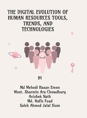 Digital Evolution of Human Resources Tools, Trends, and Technologies