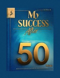 bokomslag My SUCCESS After 50 ( Telugu )