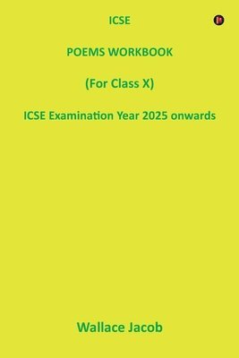 bokomslag ICSE POEMS WORKBOOK (For Class X) ICSE Examination Year 2025 onwards