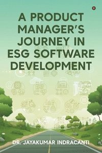 bokomslag A Product Manager's Journey in ESG Software Developmen