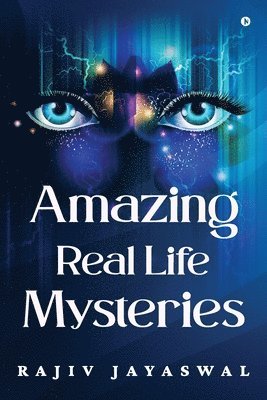 Amazing Real Life Mysteries 1