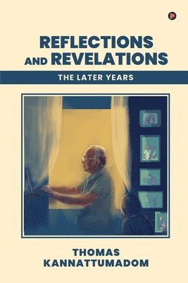 Thomas Kannattumadom - Reflections and Revelations, Häftad