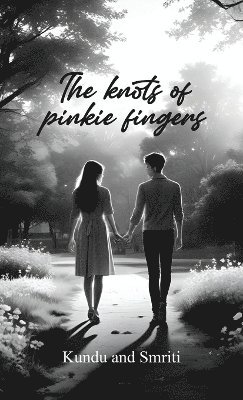 Kundu, Smriti - Knots of Pinkie Fingers, Inbunden