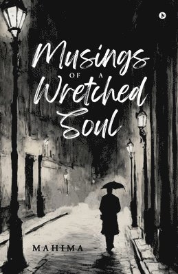 Musings Of A Wretched Soul 1